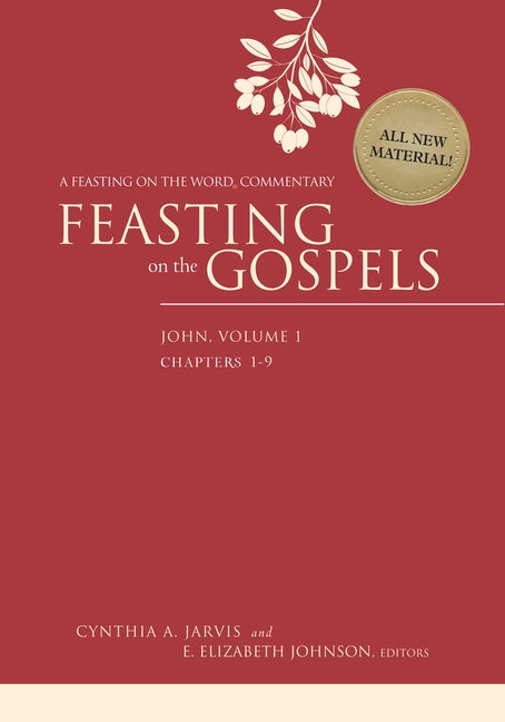 Feasting on the Gospels--John, Volume 1: A Feasting on the Word Commentary by Jarvis, Cynthia A.