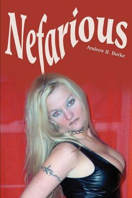 Nefarious by Burke, Andrew R.