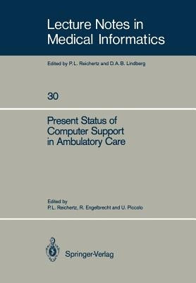 Present Status of Computer Support in Ambulatory Care by Reichertz, Peter L.