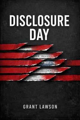 Disclosure Day: When Truth Becomes Dangerous by Lawson, Grant