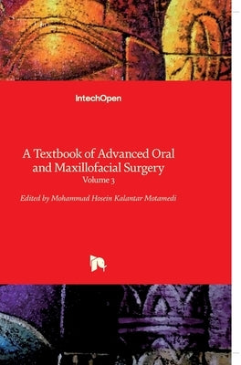 A Textbook of Advanced Oral and Maxillofacial Surgery: Volume 3 by Motamedi, Mohammad Hosein