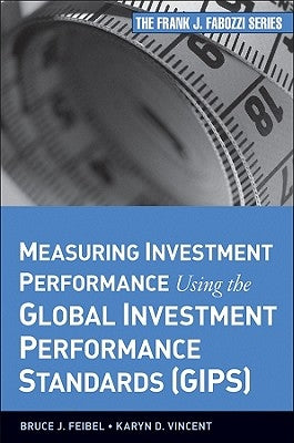 Complying with the Global Investment Performance Standards (GIPS) by Feibel, Bruce J.