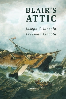 Blair's Attic by Lincoln, Joseph C.