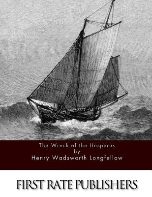 The Wreck of the Hesperus by Longfellow, Henrt Wadsworth