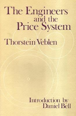 The Engineers and the Price System by Veblen, Thorstein