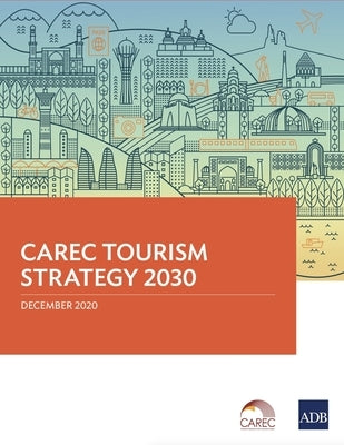 Carec Tourism Strategy 2030 by Asian Development Bank