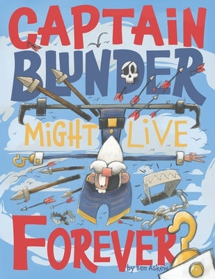 Captain Blunder Might Live Forever by Askew, Ben