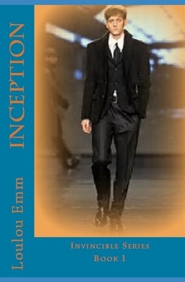 Inception: Invincible Series Book 1 by Emm, Loulou
