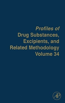 Profiles of Drug Substances, Excipients and Related Methodology: Volume 34 by Brittain, Harry G.