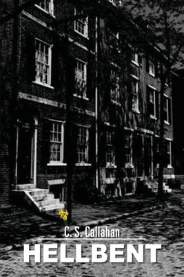 Hellbent by Callahan, C. S.