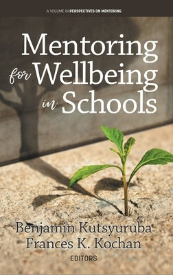 Mentoring for Wellbeing in Schools by Kutsyuruba, Benjamin