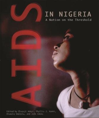 AIDS in Nigeria: A Nation on the Threshold by Adeyi, Olusoji