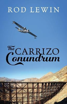 The Carrizo Conundrum by Lewin, Rod
