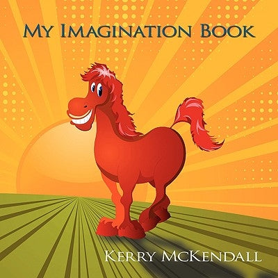 My Imagination Book by McKendall, Kerry