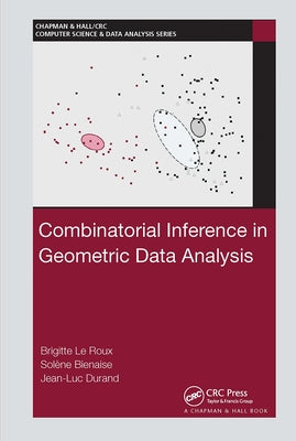 Combinatorial Inference in Geometric Data Analysis by Le Roux, Brigitte