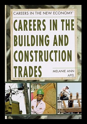 Careers in the Building and Construction Trades by Apel, Melanie