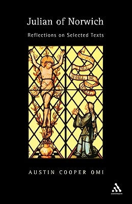 Julian of Norwich: Reflections on Selected Texts by Cooper, Austin