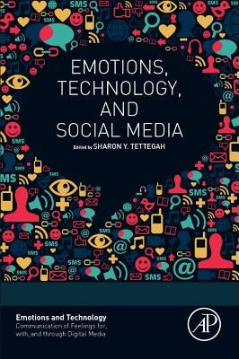 Emotions, Technology, and Social Media by Tettegah, Sharon