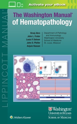 The Washington Manual of Hematopathology: Print + eBook with Multimedia by Abro, Brooj