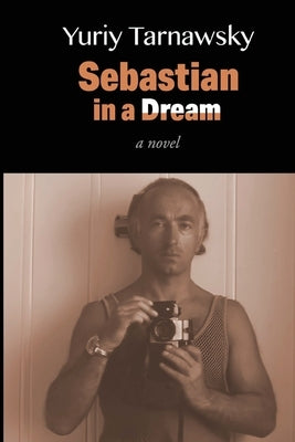Sebastian in a Dream by Tarnawsky, Yuriy