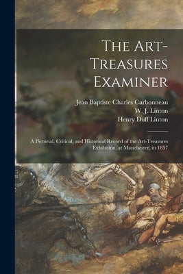 The Art-Treasures Examiner: a Pictorial, Critical, and Historical Record of the Art-Treasures Exhibition, at Manchester, in 1857 by Carbonneau, Jean Baptiste Charles 18