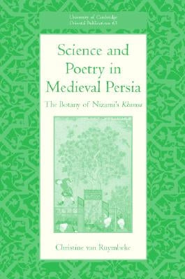 Science & Poetry in Medieval Persia by Van Ruymbeke, Christine