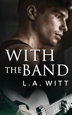 With the Band by Witt, L. a.