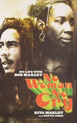 No Woman No Cry: My Life with Bob Marley by Marley, Rita