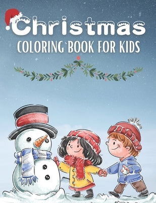 Easy Christmas Coloring Books For Kids: Christmas Coloring Books/Children's Christmas Book by Pleasing, Christms Is