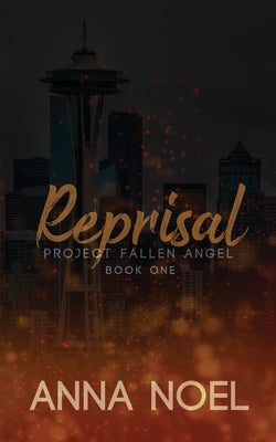 Reprisal: An Action/Romance Series (Project Fallen Angel Book 1) by Noel, Anna