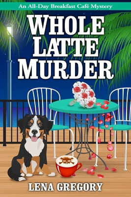 Whole Latte Murder by Gregory, Lena