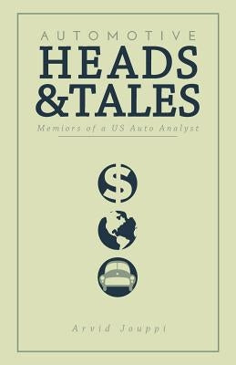 Automotive Heads and Tales: Memoirs of a U.S. Auto Analyst by Litwin, Slim