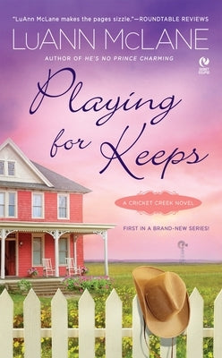 Playing for Keeps: A Cricket Creek Novel by McLane, Luann