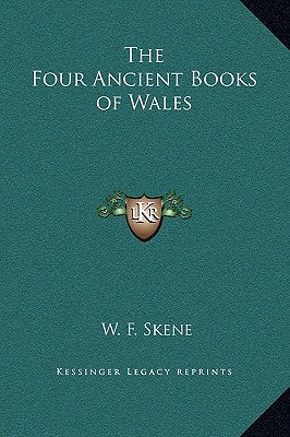 The Four Ancient Books of Wales by Skene, W. F.
