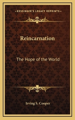 Reincarnation: The Hope of the World by Cooper, Irving S.