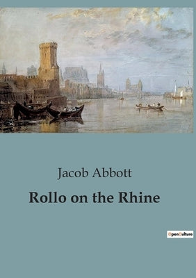 Rollo on the Rhine by Abbott, Jacob