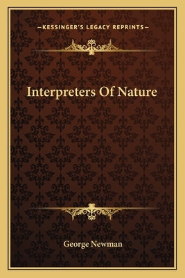 Interpreters Of Nature by Newman, George