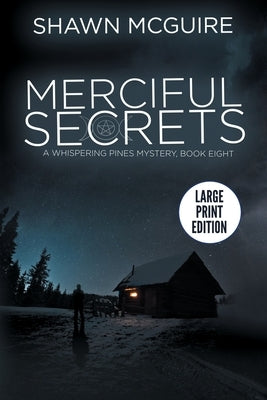 Merciful Secrets: A Whispering Pines Mystery, Book 8 by McGuire, Shawn