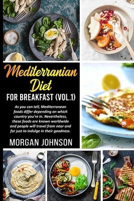 MEDITERRENEAN DIET FOR BREAKFAST (Vol. 1) by Johnson, Morgan