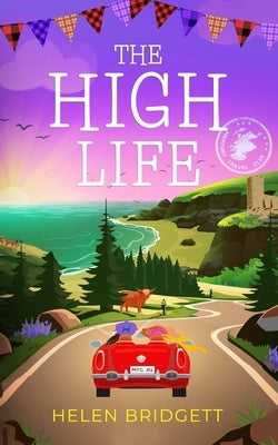 The High Life: A laugh-out-loud and utterly feel-good romance by Bridgett, Helen