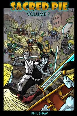 Sacred Pie: Volume 7 by Shaw, Phil