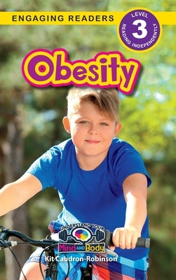 Obesity: Understand Your Mind and Body (Engaging Readers, Level 3) by Caudron-Robinson, Kit