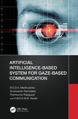 Artificial Intelligence-Based System for Gaze-Based Communication by Madhusanka, B. G. D. a.