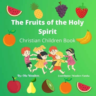 The Fruits of the Holy Spirit by Fatoba, Wonders