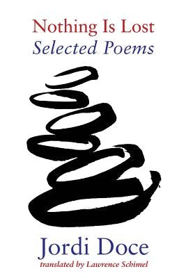 Nothing Is Lost: Selected Poems 1990-2010 by Doce, Jordi
