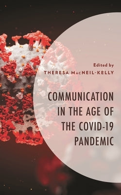 Communication in the Age of the Covid-19 Pandemic by Dykes, Pamela