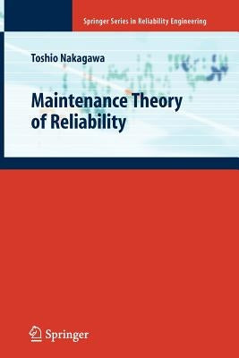 Maintenance Theory of Reliability by Nakagawa, Toshio