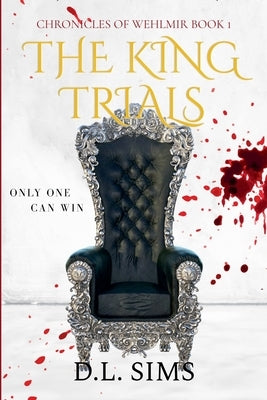 The King Trials by Sims, D. L.
