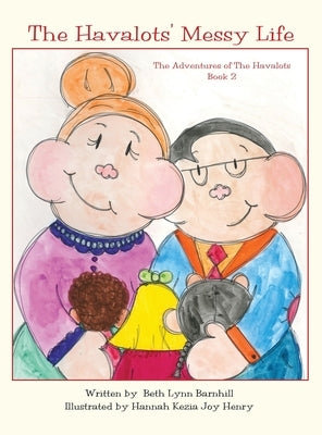 The Havalots' Messy Life: The Adventures of The Havalots, Book 2 by Barnhill, Beth Lynn