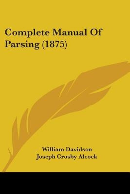 Complete Manual Of Parsing (1875) by Davidson, William